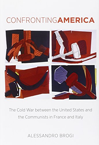 Beispielbild fr Confronting America: The Cold War Between the United States and the Communists in France and Italy (The New Cold War History) zum Verkauf von Books Do Furnish A Room