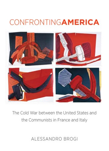 9780807834732: Confronting America: The Cold War between the United States and the Communists in France and Italy (The New Cold War History)
