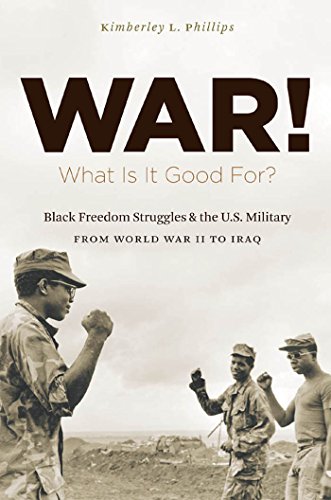 Stock image for War! What Is It Good For? : Black Freedom Struggles and the U. S. Military from World War II to Iraq for sale by Better World Books