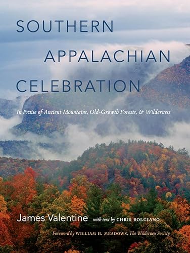 Imagen de archivo de Southern Appalachian Celebration: In Praise of Ancient Mountains, Old-Growth Forests, and Wilderness a la venta por ThriftBooks-Dallas