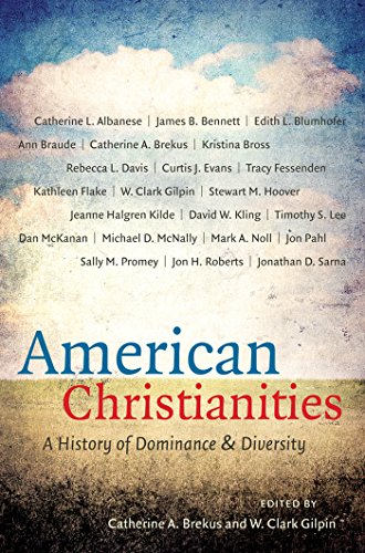 Imagen de archivo de American Christianities: A History of Dominance and Diversity a la venta por Midtown Scholar Bookstore