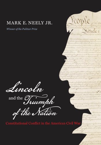 Stock image for Lincoln and the Triumph of the Nation : Constitutional Conflict in the American Civil War for sale by Better World Books: West