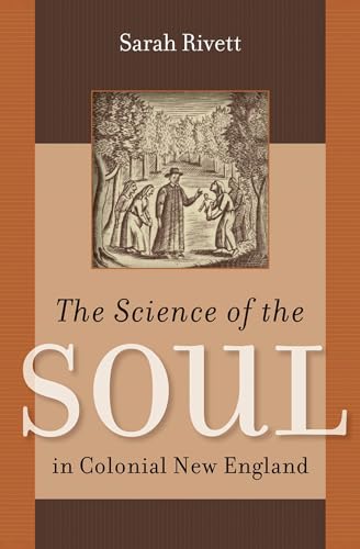 9780807835241: The Science of the Soul in Colonial New England (Published for the Omohundro Institute of Early American Hist) (Published for the Omohundro Institute ... History and Culture, Williamsburg, Virginia)