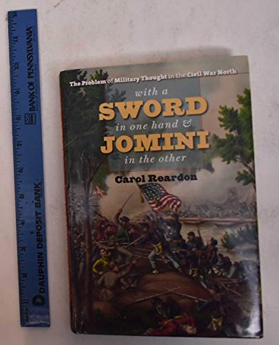 9780807835609: With a Sword in One Hand & Jomini in the Other: The Problem of Military Thought in the Civil War North