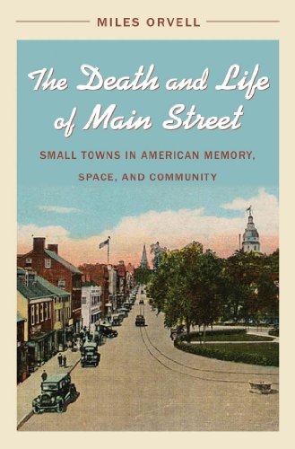 9780807835685: The Death and Life of Main Street: Small Towns in American Memory, Space, and Community