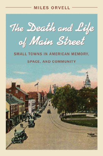 Stock image for The Death and Life of Main Street : Small Towns in American Memory, Space, and Community for sale by Better World Books