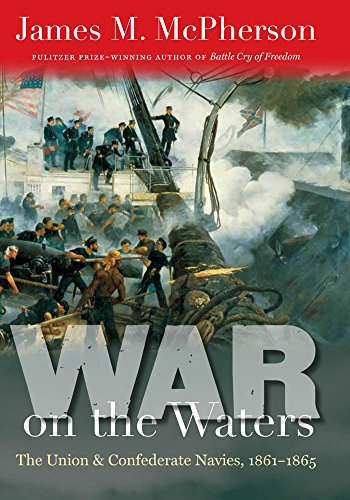 Imagen de archivo de War on the Waters: The Union and Confederate Navies, 1861-1865 (Littlefield History of the Civil War Era) a la venta por SecondSale