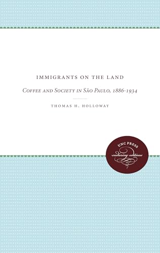 9780807836125: Immigrants on the Land: Coffee and Society in So Paulo, 1886-1934 (Enduring Editions)