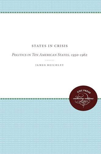 9780807836439: States in Crisis: Politics in Ten American States, 1950-1962 (Unc Press Enduring Editions)