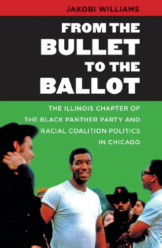 9780807838167: From the Bullet to the Ballot: The Illinois Chapter of the Black Panther Party and Racial Coalition Politics in Chicago (The John Hope Franklin Series in African American History and Culture)