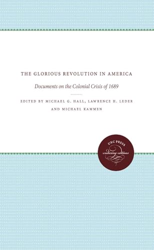 9780807838679: The Glorious Revolution in America: Documents on the Colonial Crisis of 1689 (Published for the Omohundro Institute of Early American History and Culture, Williamsburg, Virginia)