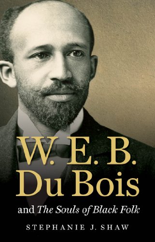 Beispielbild fr W. E. B. du Bois and the Souls of Black Folk zum Verkauf von Better World Books