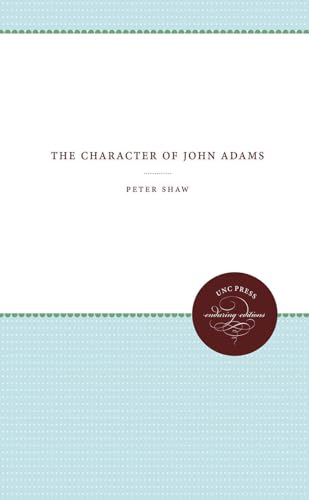 9780807839843: The Character of John Adams (Published by the Omohundro Institute of Early American History and Culture and the University of North Carolina Press)