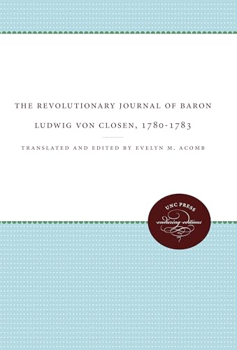 9780807839935: The Revolutionary Journal of Baron Ludwig von Closen, 1780-1783 (Published for the Omohundro Institute of Early American History and Culture, Williamsburg, Virginia)