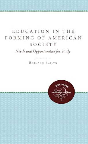 Imagen de archivo de Education in the Forming of American Society: Needs and Opportunities for Study (Needs and Opportunities for Study: Unc Press Enduring Editions) a la venta por Byrd Books