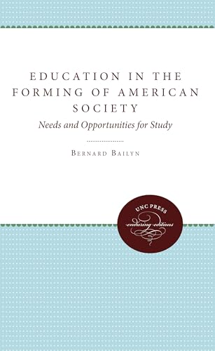 Stock image for Education in the Forming of American Society: Needs and Opportunities for Study (Needs and Opportunities for Study: Unc Press Enduring Editions) for sale by Byrd Books