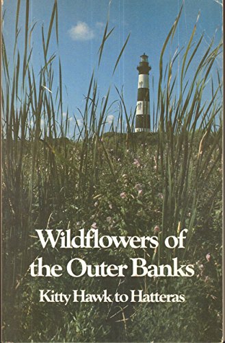 Imagen de archivo de Wildflowers of the Outer Banks: Kitty Hawk to Hatteras a la venta por Books of the Smoky Mountains