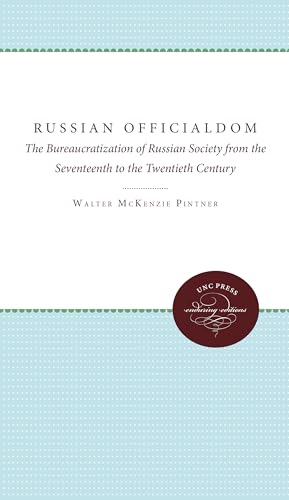 9780807840627: Russian Officialdom: The Bureaucratization of Russian Society from the Seventeenth to the Twentieth Century