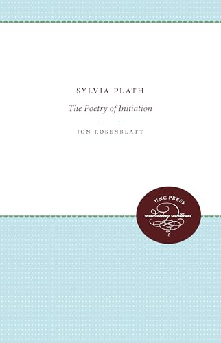 Imagen de archivo de Sylvia Plath: The Poetry of Initiation a la venta por HPB-Movies