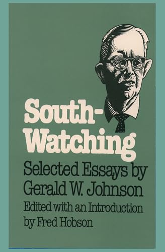 Imagen de archivo de South-Watching : Selected Essays by Gerald W. Johnson a la venta por Better World Books