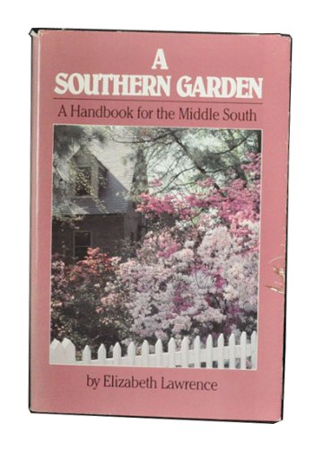 Beispielbild fr A Southern Garden : A Handbook for the Middle South zum Verkauf von Better World Books