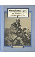 Beispielbild fr An Independent People: The Way We Lived in North Carolina, 1770-1820 zum Verkauf von Wonder Book