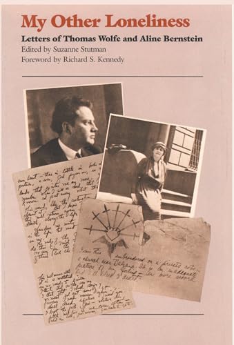 Imagen de archivo de My Other Loneliness: Letters of Thomas Wolfe and Aline Bernstein a la venta por Magus Books Seattle