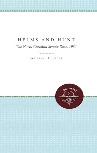 Imagen de archivo de Helms and Hunt: The North Carolina Senate Race, 1984 a la venta por Pages Past--Used & Rare Books