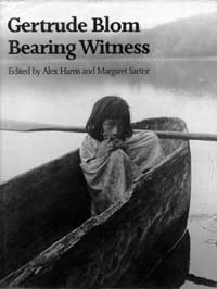 Imagen de archivo de Gertrude Blom: Bearing Witness a la venta por Vashon Island Books