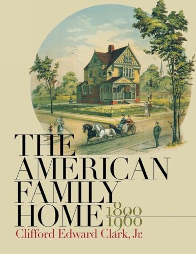 Stock image for THE AMERICAN FAMILY HOME, 1860-1960 for sale by Columbia Books, ABAA/ILAB, MWABA