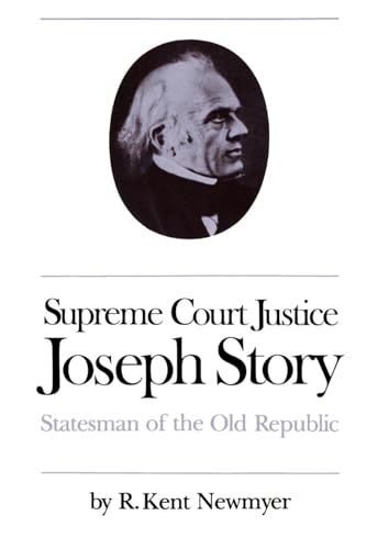 Imagen de archivo de Supreme Court Justice Joseph Story: Statesman of the Old Republic (Studies in Legal History) a la venta por LibraryMercantile