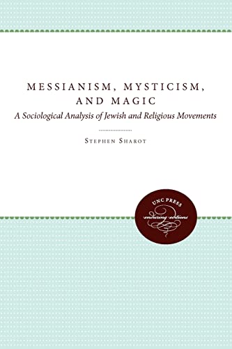 Stock image for Messianism, Mysticism, and Magic: A Sociological Analysis of Jewish and Religious Movements (Studies in Religion) for sale by Solr Books