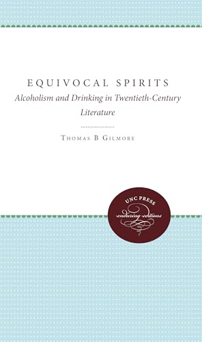 Imagen de archivo de Equivocal Spirits: Alcoholism and Drinking in Twentieth-Century Literature a la venta por Wonder Book