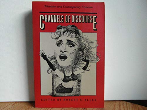 Imagen de archivo de Channels of Discourse: Television and Contemporary Criticism a la venta por Priceless Books