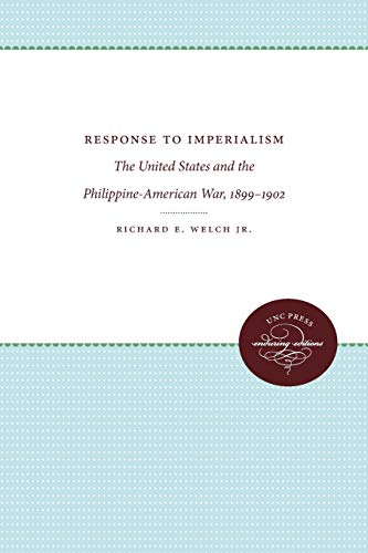 9780807841778: Response to Imperialism: The United States and the Philippine-American War, 1899-1902 (UNC Press Enduring Editions)