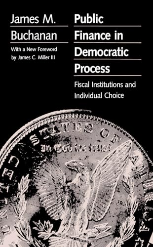 9780807841907: Public Finance in Democratic Process: Fiscal Institutions and Individual Choice