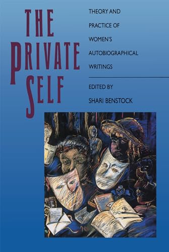 Beispielbild fr The Private Self : Theory and Practice of Women's Autobiographical Writings zum Verkauf von Better World Books