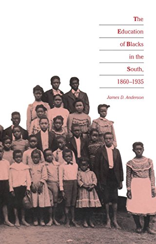 The Education of Blacks in the South, 1860-1935 - Anderson, James D.