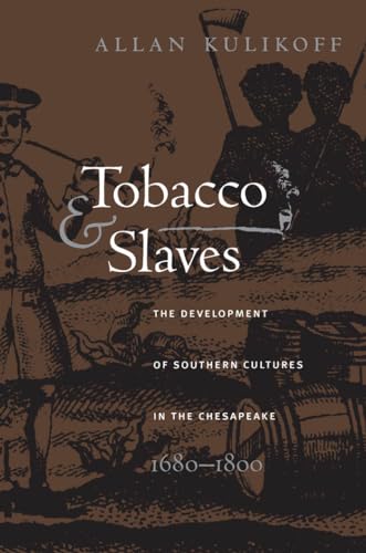 Beispielbild fr Tobacco and Slaves: The Development of Southern Cultures in the Chesapeake, 1680-1800 (Published by the Omohundro Institute of Early American History . and the University of North Carolina Press) zum Verkauf von Bookplate