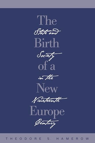Imagen de archivo de The Birth of a New Europe: State and Society in the Nineteenth Century a la venta por medimops