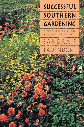 9780807842416: Successful Southern Gardening: A Practical Guide for Year-Round Beauty