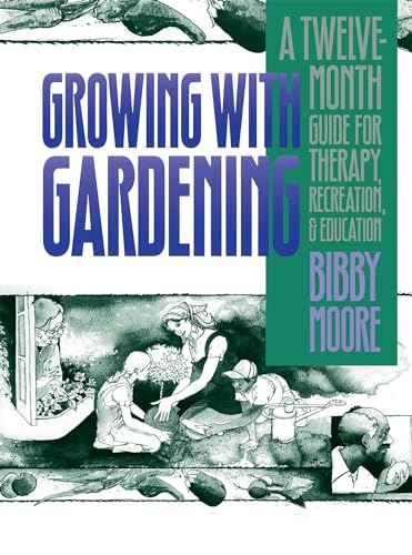 Imagen de archivo de Growing with Gardening: A Twelve-month Guide for Therapy, Recreation, and Education a la venta por Wonder Book