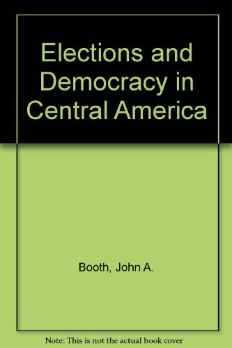 Stock image for Elections and Democracy in Central America for sale by PsychoBabel & Skoob Books