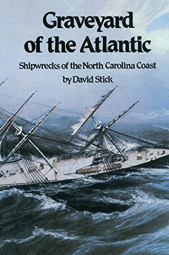 Graveyard of the Atlantic: Shipwrecks of the North Carolina Coast (9780807842614) by Stick, David