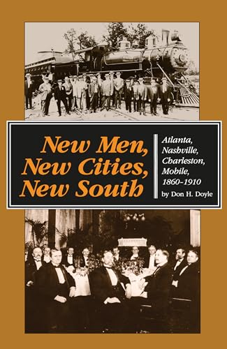 9780807842706: New Men, New Cities, New South: Atlanta, Nashville, Charleston, Mobile, 1860-1910 (Fred W. Morrison Series in Southern Studies)