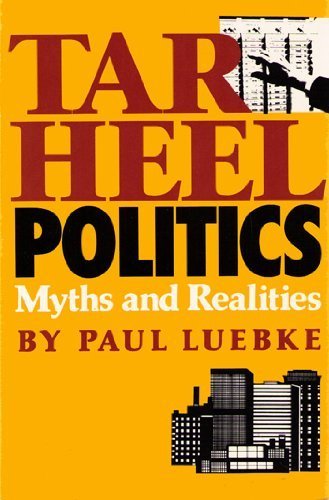 Stock image for Tar Heel Politics: Myths and Realities for sale by Pages Past--Used & Rare Books