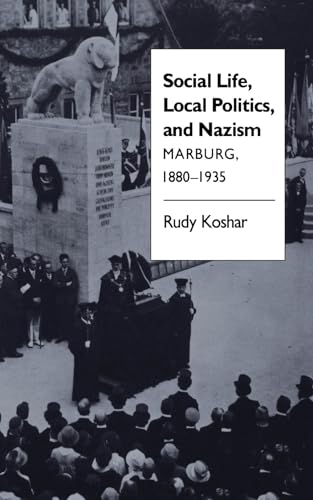 Stock image for Social Life, Local Politics, and Nazism: Marburg, 1880-1935 for sale by Benjamin Books