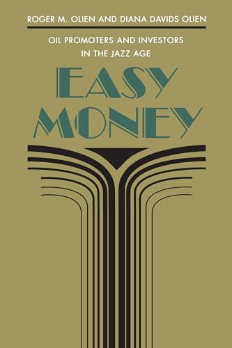 Imagen de archivo de Easy Money: Oil Promoters and Investors in the Jazz Age a la venta por ThriftBooks-Dallas