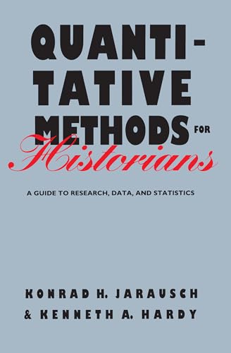 Beispielbild fr Quantitative Methods for Historians : A Guide to Research, Data, and Statistics zum Verkauf von Better World Books