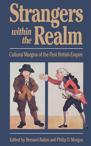 Beispielbild fr Strangers Within the Realm: Cultural Margins of the First British Empire (Published by the Omohundro Institute of Early American History and Culture and the University of North Carolina Press) zum Verkauf von More Than Words